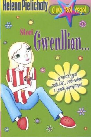 Cover of Cyfres Clwb 'Rôl Ysgol: 4. Stori Gwenllian...