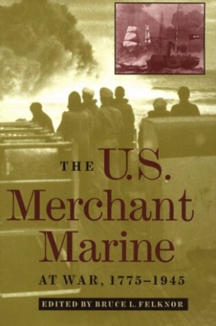 Cover of U.S.Merchant Marine at War, 1775-1945