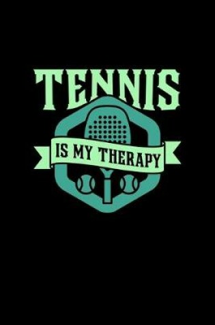 Cover of Tennis Is my Therapy