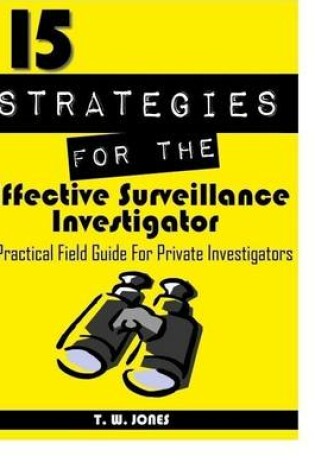 Cover of 15 Strategies for the Effective Surveillance Investigator