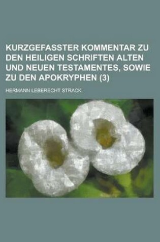 Cover of Kurzgefasster Kommentar Zu Den Heiligen Schriften Alten Und Neuen Testamentes, Sowie Zu Den Apokryphen (3 )