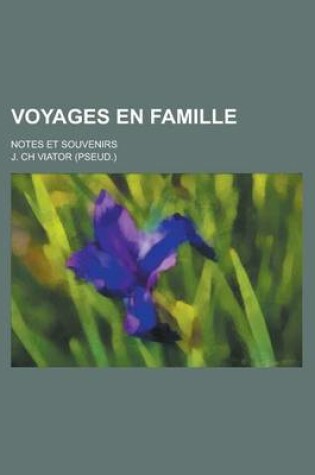 Cover of Voyages En Famille; Notes Et Souvenirs