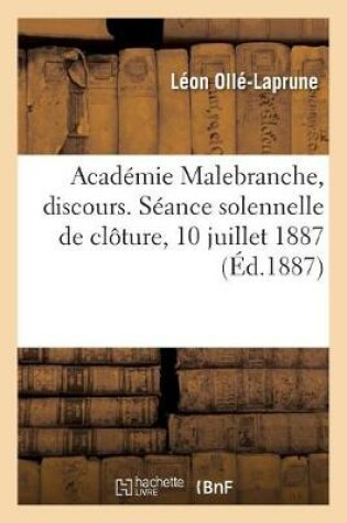 Cover of Academie Malebranche, Discours. Seance Solennelle de Cloture, 10 Juillet 1887