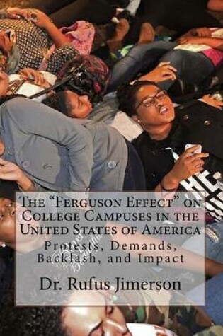 Cover of The "Ferguson Effect" on College Campuses in the United States of America