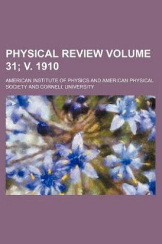 Cover of Physical Review Volume 31; V. 1910