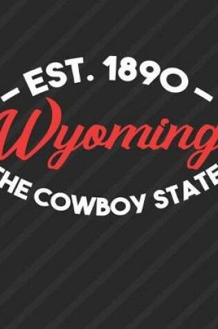 Cover of Wyoming The Cowboy State Est 1890