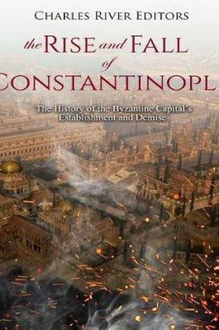 Cover of The Rise and Fall of Constantinople