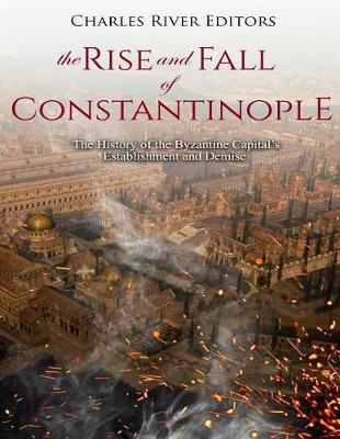 Book cover for The Rise and Fall of Constantinople