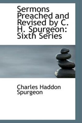 Cover of Sermons Preached and Revised by C. H. Spurgeon
