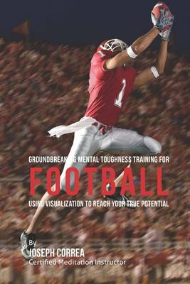 Book cover for Groundbreaking Mental Toughness Training for Football