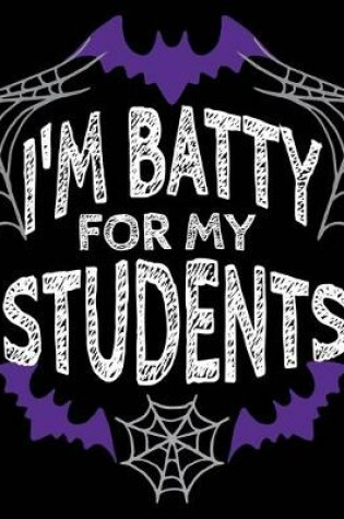 Cover of I'm Batty for My Students