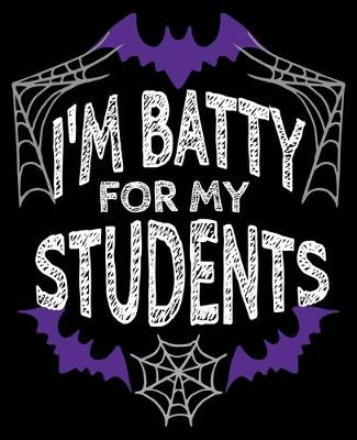 Book cover for I'm Batty for My Students