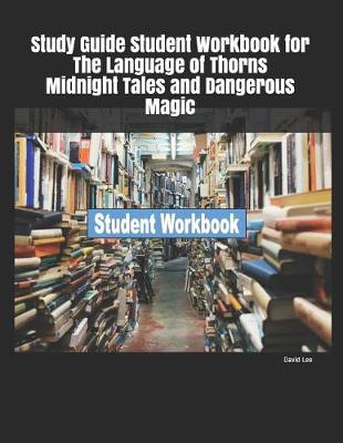 Book cover for Study Guide Student Workbook for The Language of Thorns Midnight Tales and Dangerous Magic