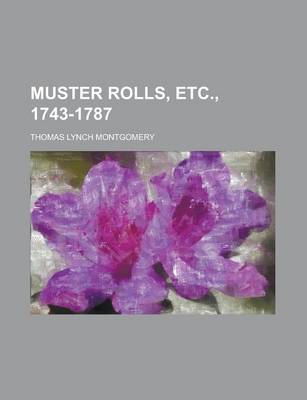 Book cover for Muster Rolls, Etc., 1743-1787