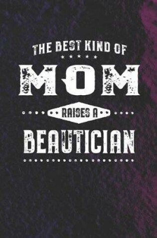 Cover of The Best Kind Of Mom Raises A Beautician