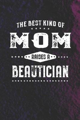 Book cover for The Best Kind Of Mom Raises A Beautician