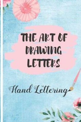 Cover of The Art of Drawing Letters, Hand Lettering