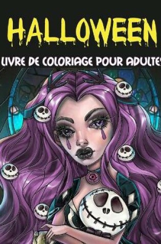 Cover of Halloween Livre de Coloriage pour Adultes