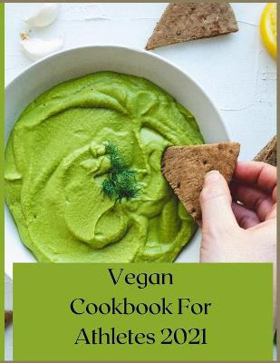 Book cover for Vegan Cookbook For Athletes 2021