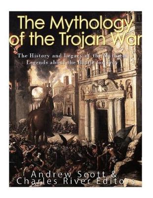 Book cover for The Mythology of the Trojan War