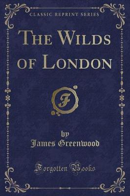 Book cover for The Wilds of London (Classic Reprint)