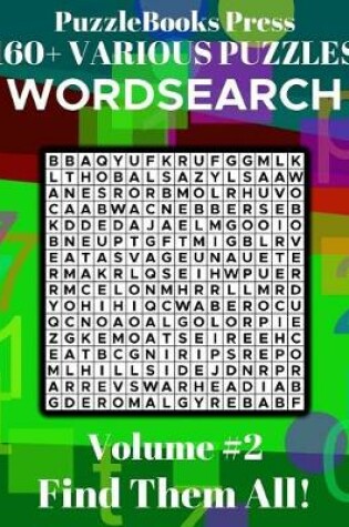 Cover of Puzzlebooks Press Wordsearch 160+ Various Puzzles Volume 2