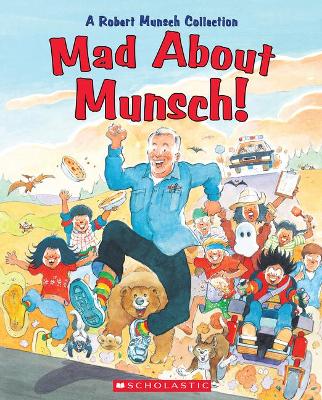 Book cover for Mad about Munsch!