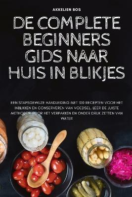 Cover of de Complete Beginners Gids Naar Huis in Blikjes