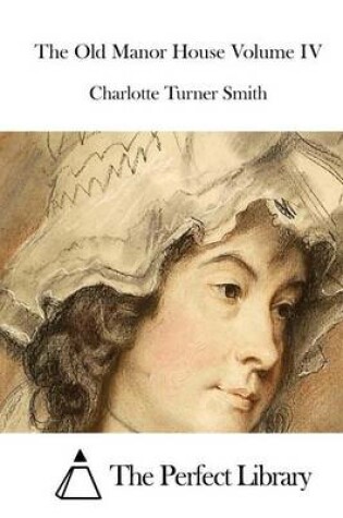 Cover of The Old Manor House Volume IV