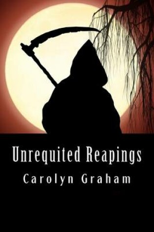 Cover of Unrequited Reapings