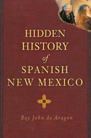 Cover of Hidden History of Spanish New Mexico