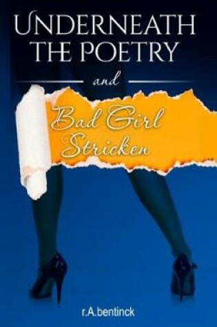 Cover of Underneath the Poetry and Bad Girl Stricken