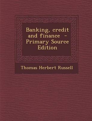 Book cover for Banking, Credit and Finance - Primary Source Edition