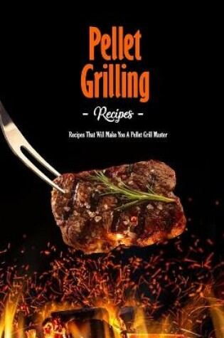 Cover of Pellet Grilling Recipes