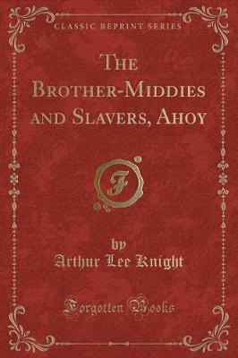 Book cover for The Brother-Middies and Slavers, Ahoy (Classic Reprint)