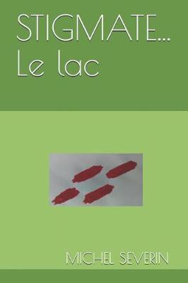 Cover of Stigmate... Le Lac