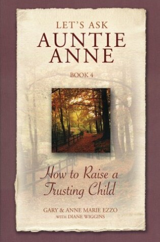 Cover of Let's Ask Auntie Anne How to Raise a Trusting Child