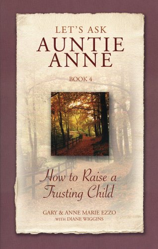 Book cover for Let's Ask Auntie Anne How to Raise a Trusting Child