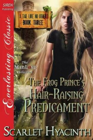 Cover of The Frog Prince's Hair-Raising Predicament [A Tail Like No Other