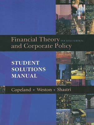 Book cover for Student Solutions Manual for Financial Theory and Corporate Policy