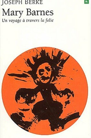 Cover of Mary Barnes, Un Voyage Travers La Folie