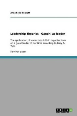 Cover of Leadership Theories - Gandhi as leader