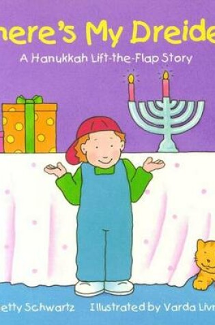 Cover of Where's My Dreidel? A Hanukkah Lift-the-flap Story