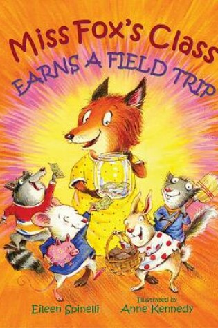 Cover of Miss Foxes Class Earns A Field Trip