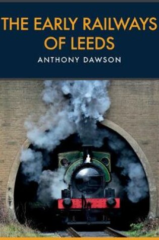 Cover of The Early Railways of Leeds