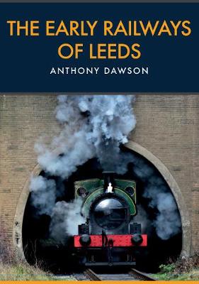 Book cover for The Early Railways of Leeds