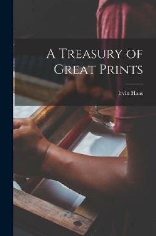 Cover of A Treasury of Great Prints