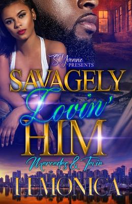 Book cover for Savagely Lovin' Him