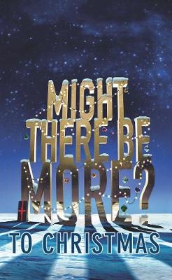 Cover of Might There be More to Christmas?