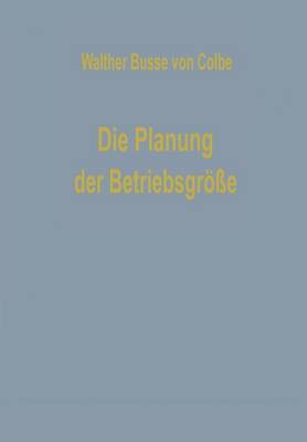 Book cover for Die Planung der Betriebsgröße